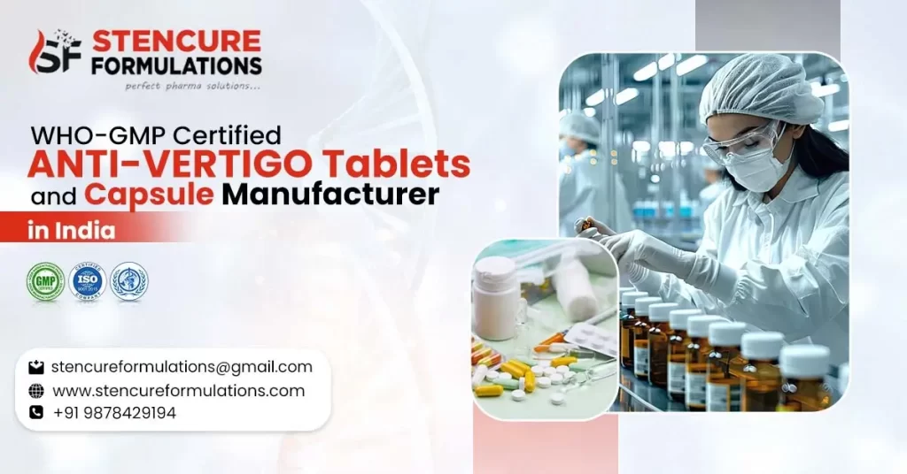 Anti-Vertigo Tablets and Capsule manufacturer