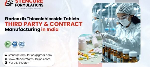 Etoricoxib and Thiocolchicoside Tablets Third Party Manufacturer