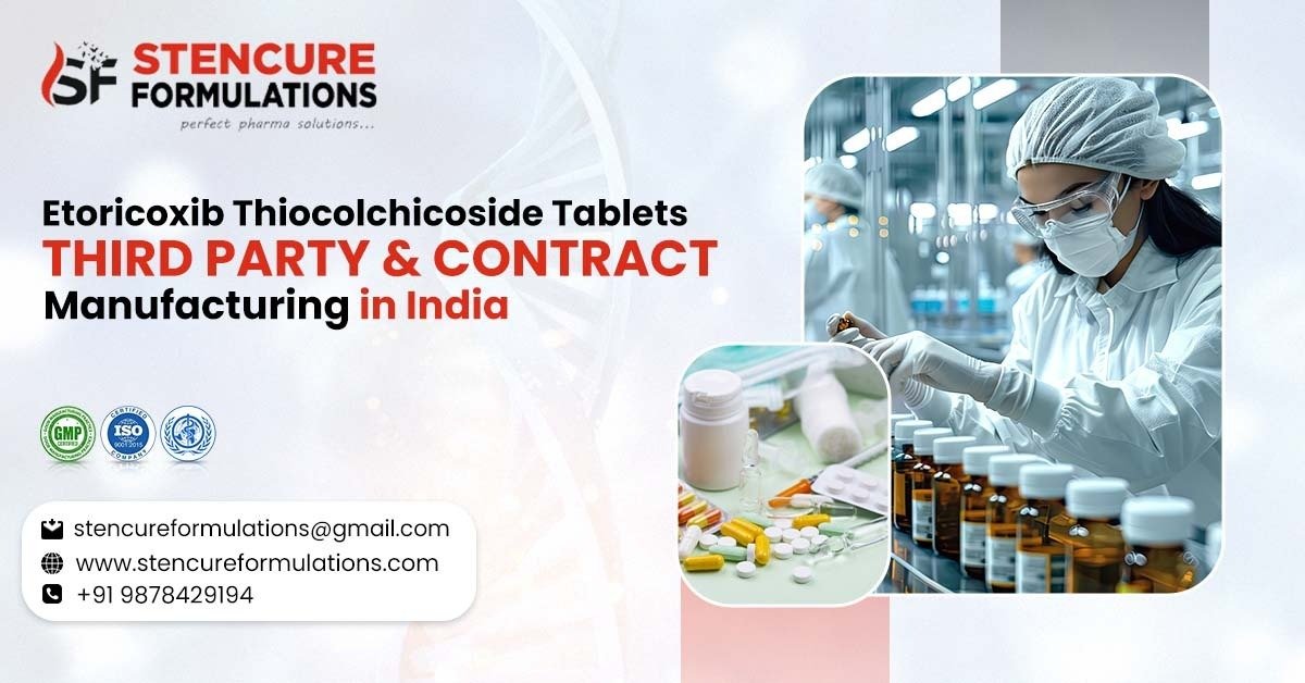 Etoricoxib and Thiocolchicoside Tablets Third Party Manufacturer