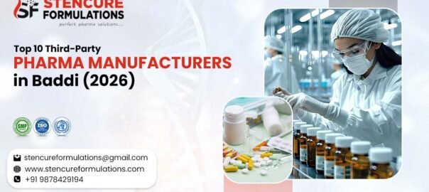 Top 10 Third Party Pharma Manufacturers in Baddi