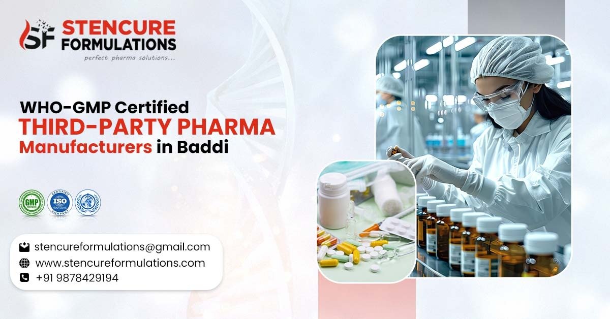WHO GMP Certified Third Party Pharma Manufacturers in Baddi